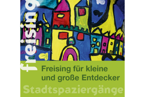City Walk: Freising for explorers great and small